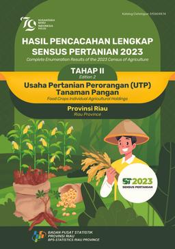 Hasil Pencacahan Lengkap Sensus Pertanian 2023 - Tahap II Usaha Pertanian Perorangan (UTP) Tanaman Pangan Provinsi Riau