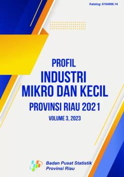 Profil Industri Mikro Dan Kecil Provinsi Riau 2021