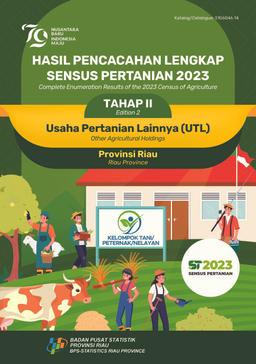 Complete Enumeration Results Of The 2023 Census Of Agriculture - Edition 2 Other Agricultural Holdings Riau Province