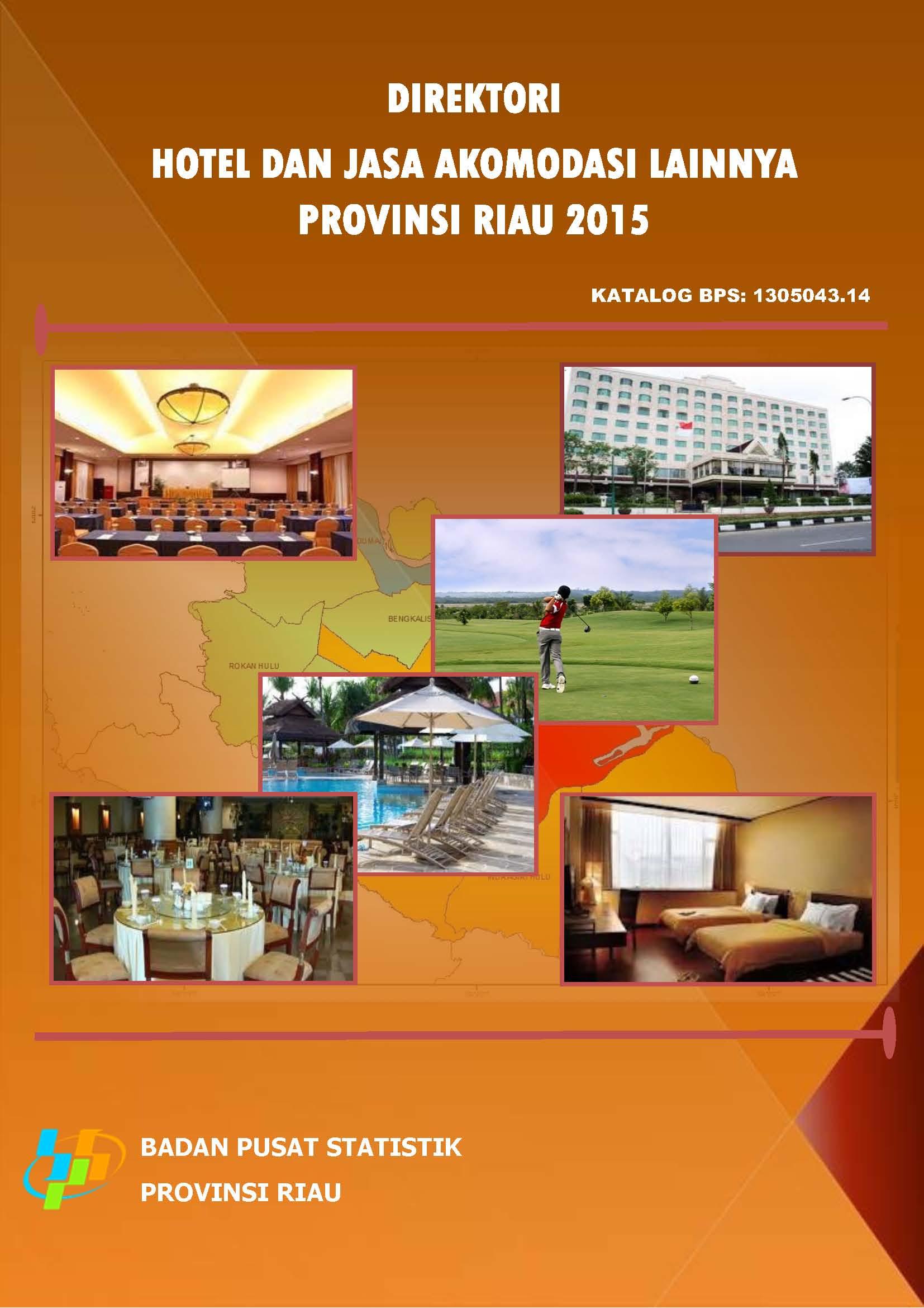 Directory of Hotels and Other Accommodation Services Riau Province in 2015 