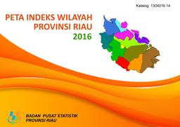 Peta Indeks Wilayah Provinsi Riau 2016