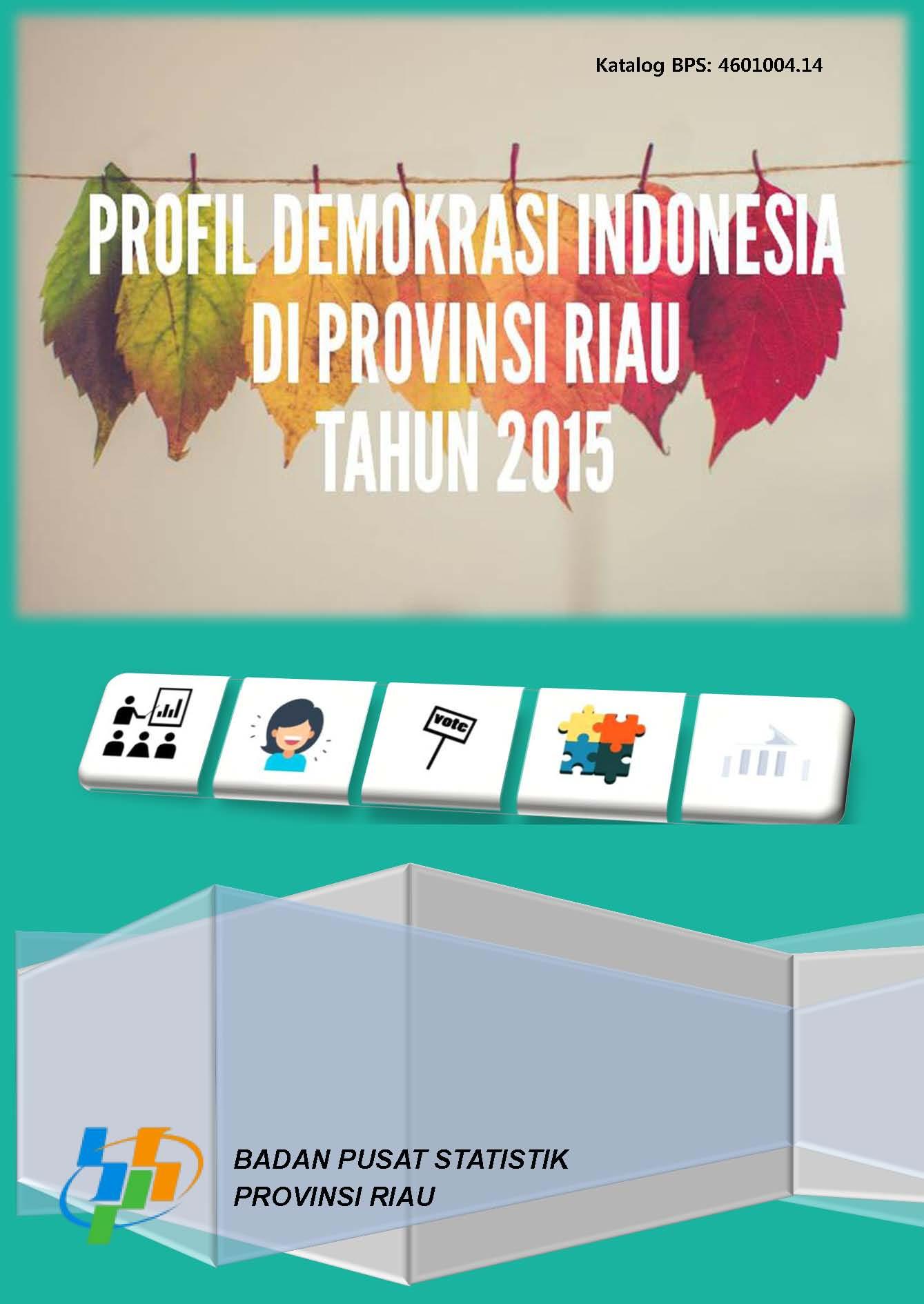 Profil Demokrasi Indonesia di Provinsi Riau Tahun 2015