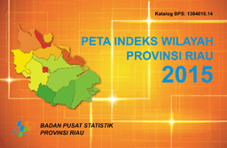 Peta Indeks Wilayah Provinsi Riau 2015