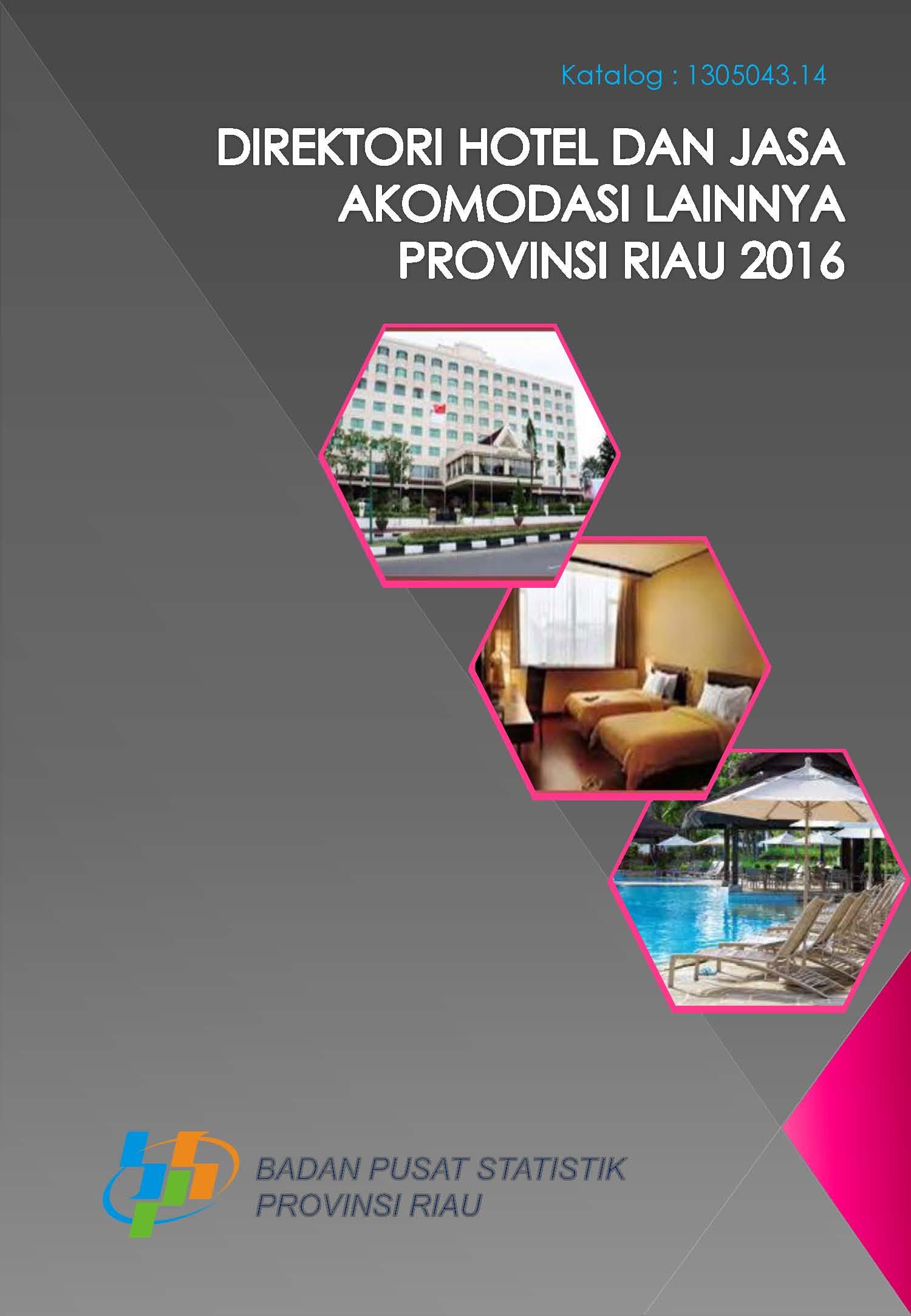 Direktori Hotel dan Jasa Akomodasi Lainnya Provinsi Riau 2016