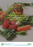 Statistics of Vegetable and Fruit Plants of Riau Province 2021