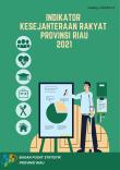 Welfare Indicators Of Riau Province 2021