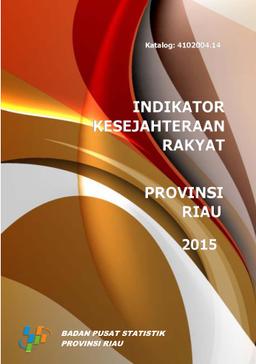 Welfare Indicators Riau Province 2015