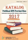 Publications Catalog of BPS - Statistics of Riau Province 2017