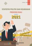 Statistik Politik Dan Keamanan Provinsi Riau 2021