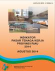 Indicators of the Labour Market Riau Province in August 2014