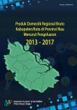 Gross Regional Domestic Product Regency/Municipality in Riau Province by Expenditure 2013-2017