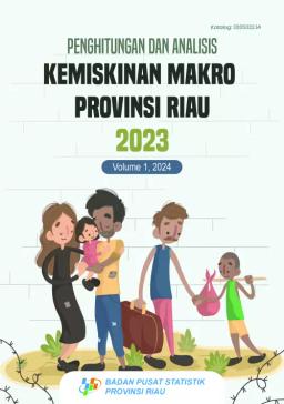 Penghitungan Dan Analisis Kemiskinan Makro Provinsi Riau 2023