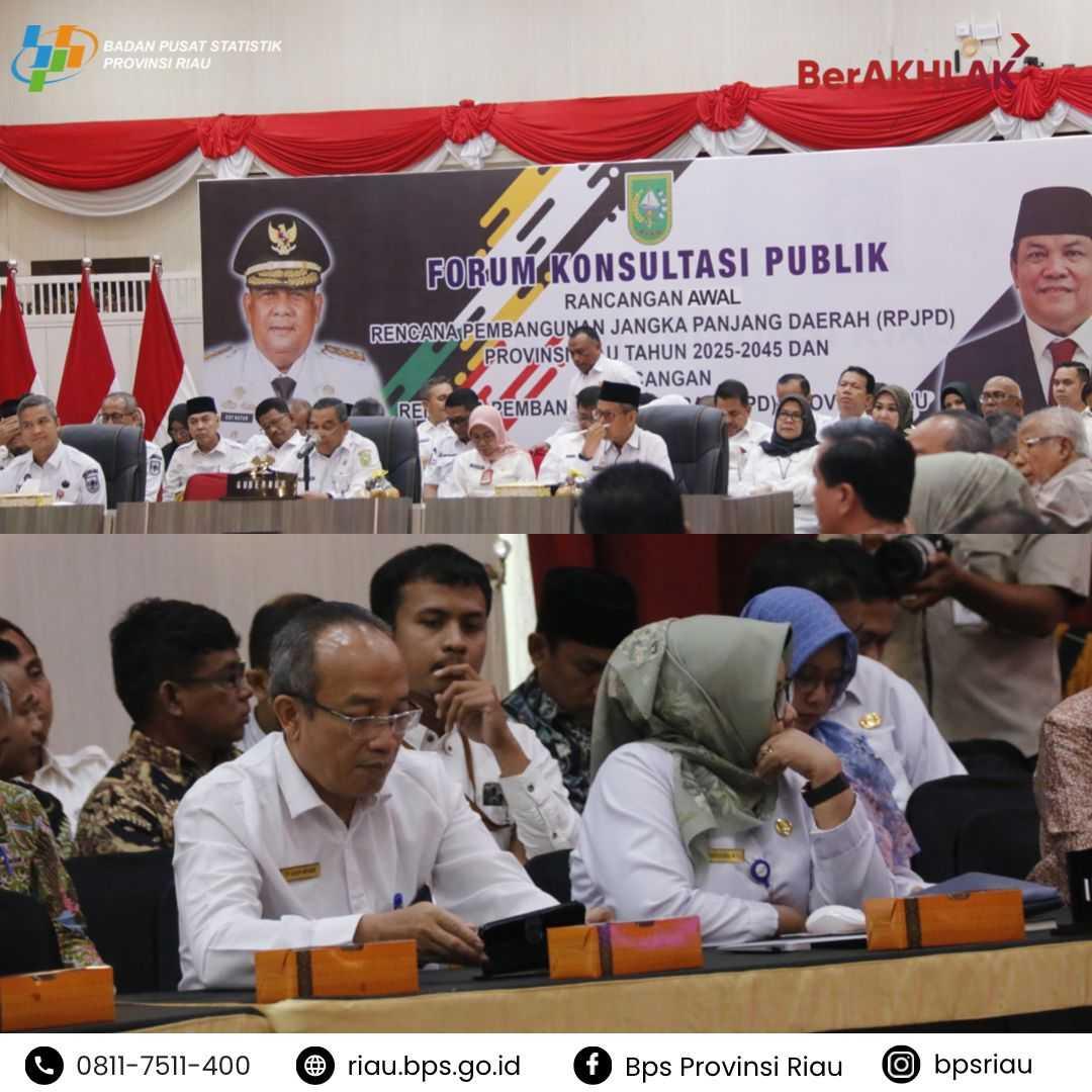 Ka BPS Riau Menghadiri FKP RANWAL RPJPD Prov. Riau 2025-2045 dan Rancangan RPD Prov. Riau 2025-2026