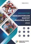 Welfare Indicators Of Riau Province 2022