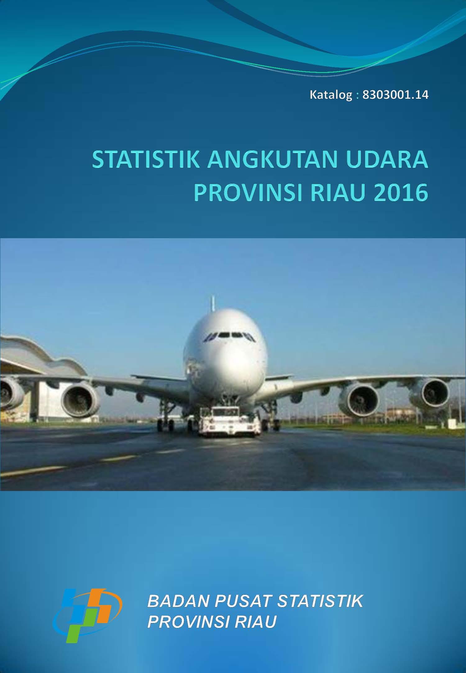 Statistics Air Transport of Riau Province 2016