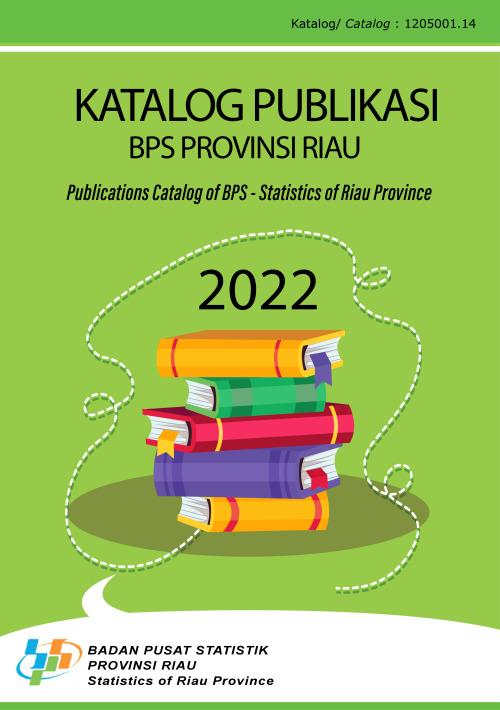 Publications Catalog of BPS-Statistics of Riau Province 2022