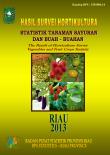 Survey Results Statistics Vegetable Horticulture and fruitable of Riau 2013