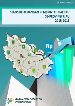 Statistik Keuangan Pemerintah Daerah Se-Provinsi Riau 2015-2016