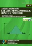 SAMPLING ERROR ESTIMASI HASIL SURVEI PERTANIAN ANTAR SENSUS (SUTAS) 2018 PROVINSI RIAU SERI A3