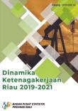 Dinamika Ketenagakerjaan Riau 2019-2021