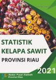 Statistik Kelapa Sawit Provinsi Riau 2021