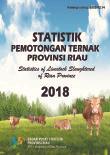 STATISTICS OF LIVESTOCK SLAUGHTERED OF RIAU PROVINCE 2018