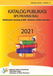 Katalog Publikasi BPS Provinsi Riau 2021