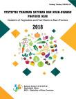 Statistics Of Vegetables And Fruits Of Riau Province 2018