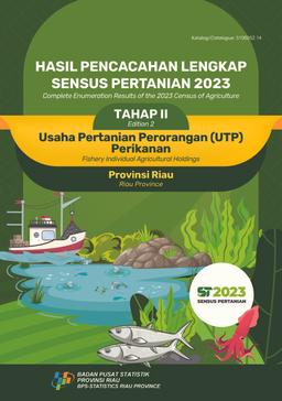 Hasil Pencacahan Lengkap Sensus Pertanian 2023 - Tahap II Usaha Pertanian Perorangan (UTP) Perikanan Provinsi Riau