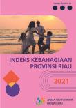 Indeks Kebahagiaan Povinsi Riau 2021